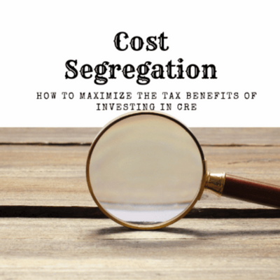 Cost Segregation: How to Maximize the Tax Benefits of Investing in CRE