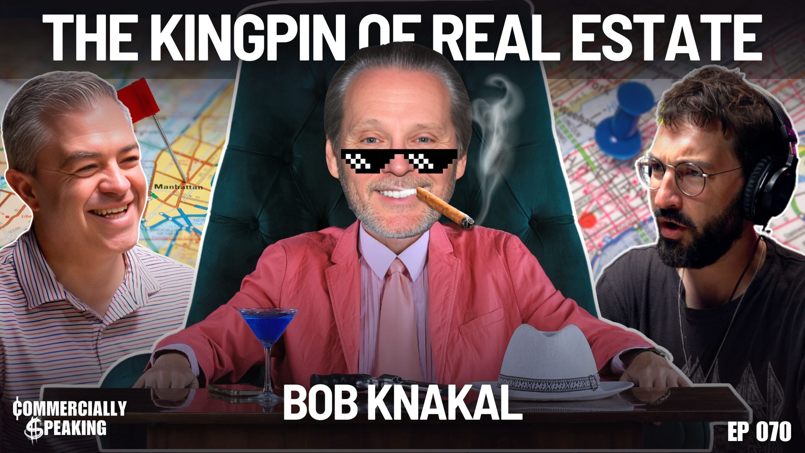 Episode 070: $22 Billion and Counting: How Bob Knakal Became NYC’s Kingpin Of Commercial Real Estate